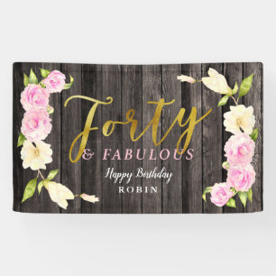 Forty and Fabulous Rustic Floral 40th Birthday Banner