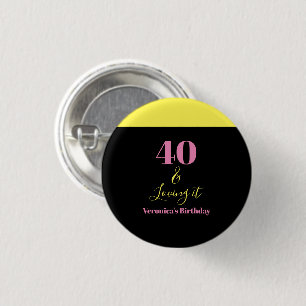 Forty and Loving It 40th Birthday Yellow Black 3 Cm Round Badge
