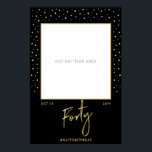 Forty | Black & Gold 40th Birthday Photo Frame Pos Poster<br><div class="desc">Add a fun detail to your 40th birthday party. This photo prop poster featues a sylish brush script "Forty" with custom text. This design will be a perfect match for a modern gold & navy blue birthday celebration. Attach the poster on a foarm board and cut out the marked squre...</div>