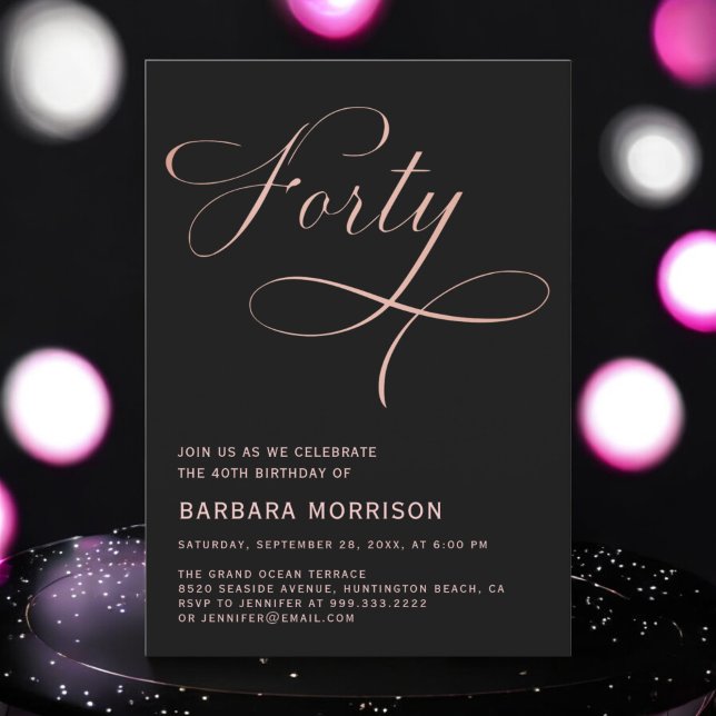 Forty Black Rose Gold Script 40th Birthday Invitation (Creator Uploaded)