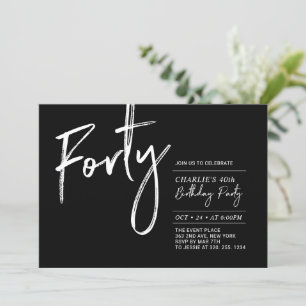Forty Black & White Modern 40th Birthday Party I Invitation