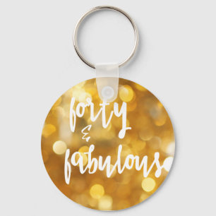 Forty & Fabulous - 40th Birthday Gold Sparkles Key Ring