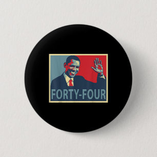 Forty Four President Obama 44 President 6 Cm Round Badge