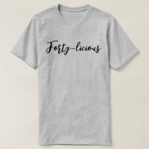 Forty-licious 40th Birthday Party For Women Men T-Shirt