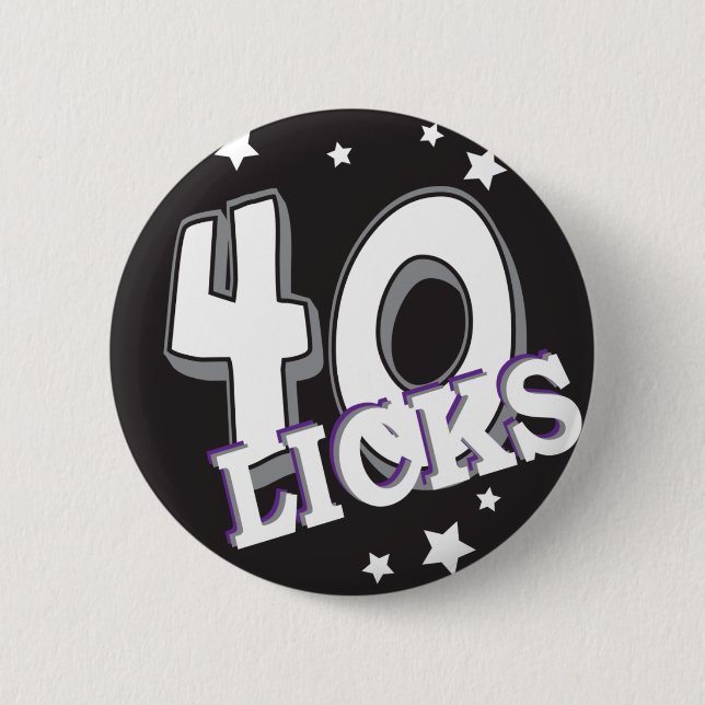 Forty Licks "40" | 40th Birthday 6 Cm Round Badge (Front)