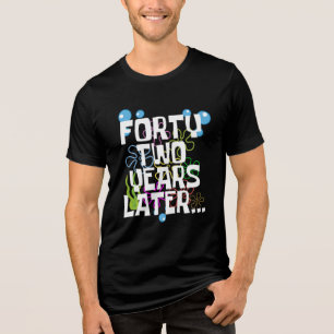 Forty Two Years Later, Funny 42nd Birthday Party Tri-Blend Shirt