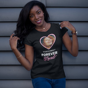 Forvever Loved Memorial Funeral Photo T-Shirt