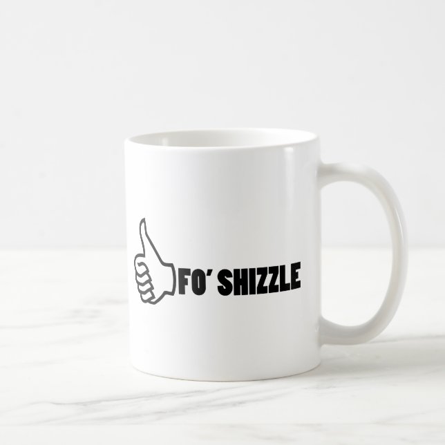 Fo'Shizzle Thomb Up Coffee Mug (Right)