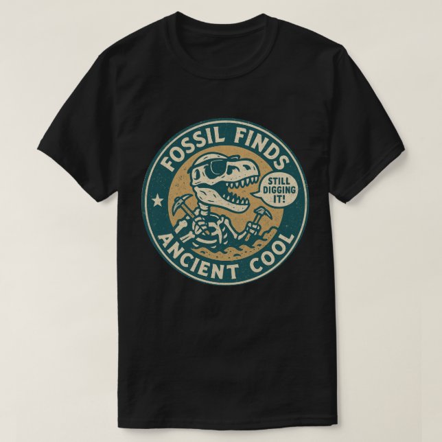 Fossil Finds Ancient Cool T-Rex Archaeology T-Shirt (Design Front)