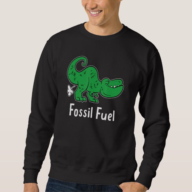Fossil Fuel Fun Pun  Farting Dinosaur Dino Fart Jo Sweatshirt (Front)