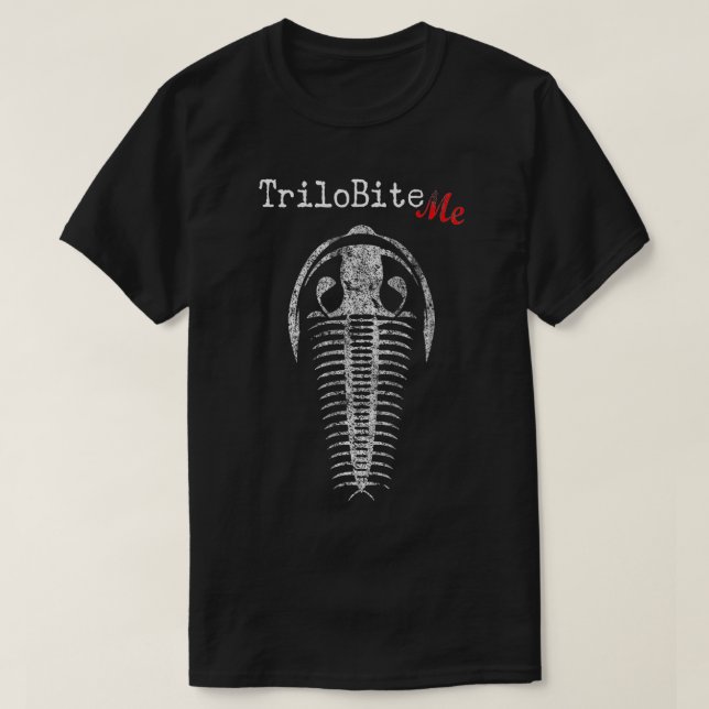 Fossil Hunter TriloBite Me Paleontologist Funny Ge T-Shirt (Design Front)