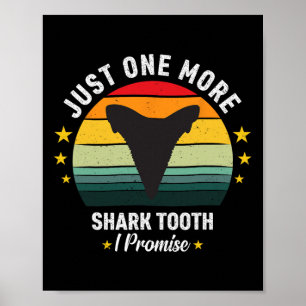 Fossil Teeth Just One More Shark Tooth I Promise F Poster