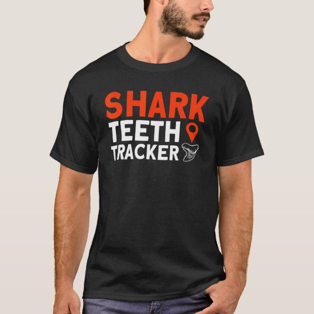 Fossil Teeth Shark Teeth Tracker Tooth Hunter T-Shirt (Front)
