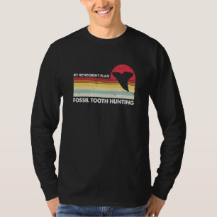 Fossil Tooth Hunter For Fossil Tooth Collector 14 T-Shirt