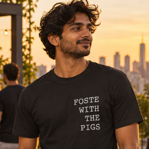Foste With the Pigs Funny Portuguese Insult T-Shirt