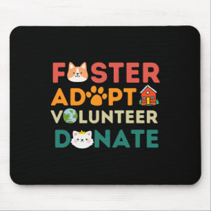Foster Adopt Volunteer Donate Animal Rescue Shelte Mouse Pad