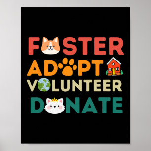 Foster Adopt Volunteer Donate Animal Rescue Shelte Poster