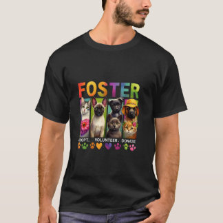 FOSTER ADOPT VOLUNTEER DONATE Animal Rescue Volunt T-Shirt