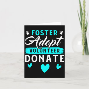 Foster Adopt Volunteer Donate Funny Animal Rescue Card