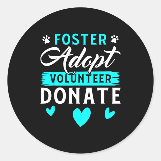 Foster Adopt Volunteer Donate Funny Animal Rescue  Classic Round Sticker (Front)