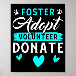Foster Adopt Volunteer Donate Funny Animal Rescue Poster