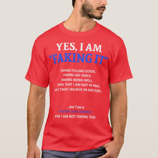 Foster Care Awareness I Am Faking It In This Famil T-Shirt
