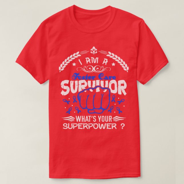 Foster Care Awareness Survivor Whats Your Superpow T-Shirt (Design Front)