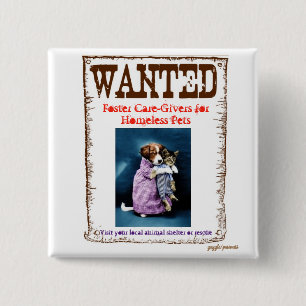 Foster Care-Givers are needed for homeless pets 15 Cm Square Badge
