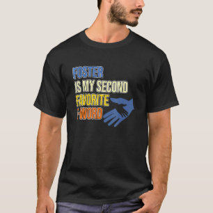 Foster Care Is Favourite Adopted Kids Foster Paren T-Shirt