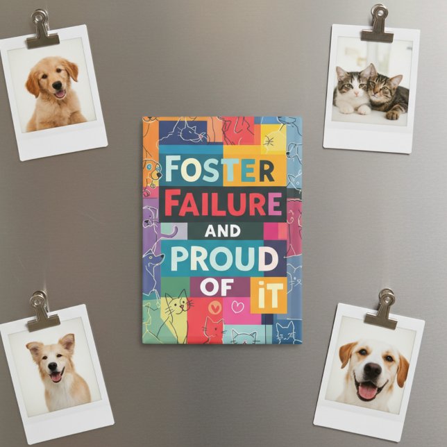 Foster Failure Proud Pet Parent Humour Magnet (Pet Foster Supporter refrigerator magnet)