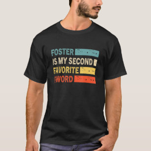Foster Is My Second Favourite F Word Vintage Foste T-Shirt