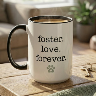 Foster Love Forever Animal Rescue Adoption Gift Mug