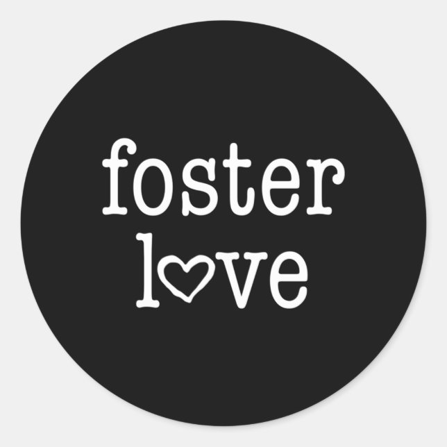 Foster Love Foster Care Foster Child Parent Classic Round Sticker (Front)