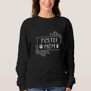 Foster Mum Pets Adoption Animal Shelter Sweatshirt
