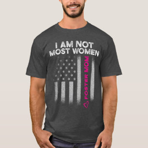 Foster Parent Mom Most Women Foster Care friend T-Shirt