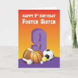 Foster Sister 9th Birthday Sports Balls Card<br><div class="desc">When you want to make your foster sister’s 9th birthday happier than it already is then you can simply give her this sports inspired card to do so.</div>