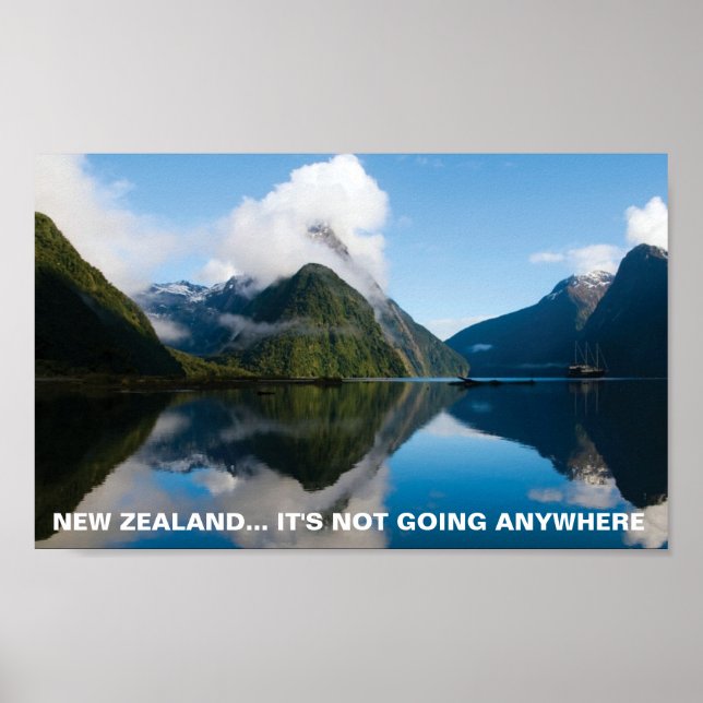 FOTC Poster- New Zealand, It's Not Going Anywhere Poster (Front)