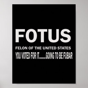 Fotus First Felon Of The Us Fur Will Begin Poster