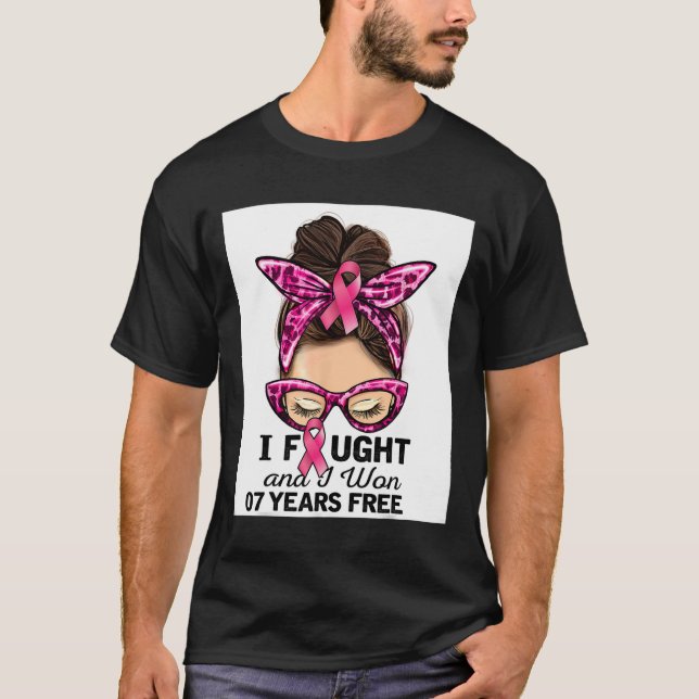 Fought And I Won 7 Years Free Messy Bun Breast Can T-Shirt (Front)