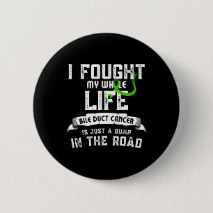 Fought Bile Duct Cancer Bump In The Road 6 Cm Round Badge