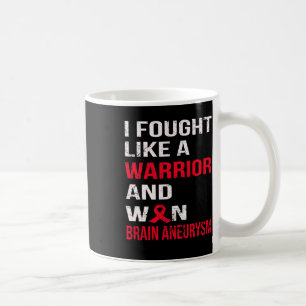 Fought Like A Warrior And Won Brain Aneurysm Coffee Mug