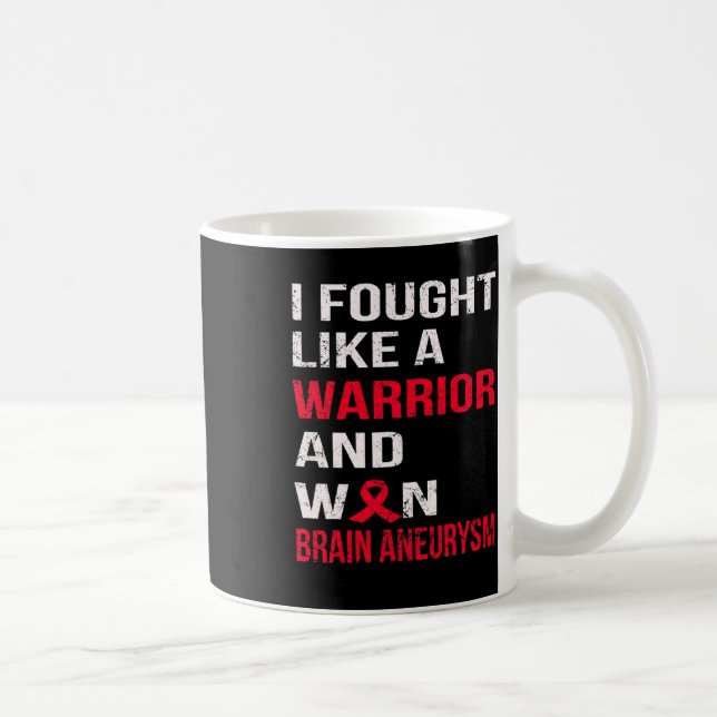Fought Like A Warrior And Won Brain Aneurysm  Coffee Mug (Right)