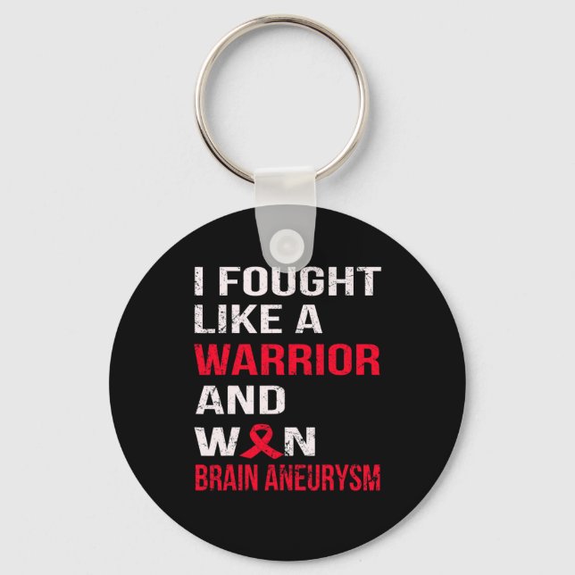 Fought Like A Warrior And Won Brain Aneurysm  Key Ring (Front)