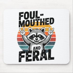 Foul-mouthed &amp; Feral Raccoon Meme Funny Trash- Mouse Pad