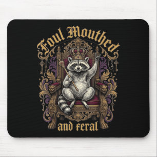 Foul Mouthed And Feral Racoon Crown Throne Gothic Mouse Pad