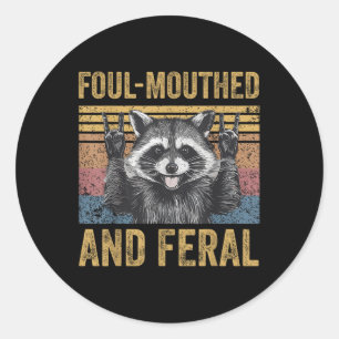 Foul Mouthed And Feral Racoon Feral Summer Meme V Classic Round Sticker