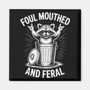 Foul Mouthed and Feral Racoon Funny Trash Panda Magnet