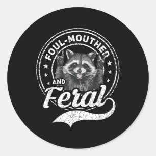 Foul Mouthed And Feral Racoon Summer Funny Men Wo Classic Round Sticker