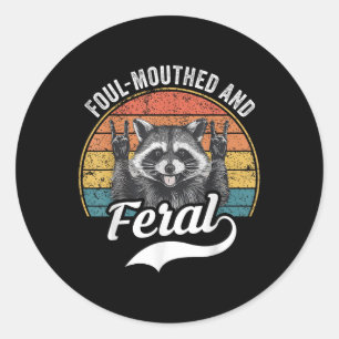 Foul Mouthed And Feral Racoon Summer Meme Joke  Classic Round Sticker