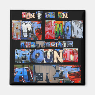 Found Art Graffiti Magnet